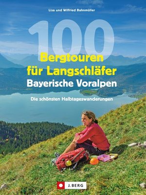 cover image of 100 Bergtouren für Langschläfer Bayerische Voralpen